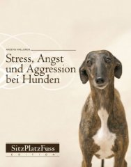 Stress Angst und Aggression bei Hunden Stress Angst und Aggression bei Hunden